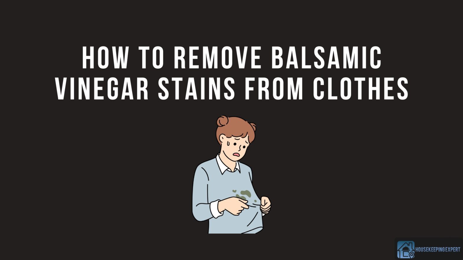 How To Remove Balsamic Vinegar Stains From Clothes